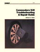 SAMS_Commodore_1541_Troubleshooting_&_Repair_Guide